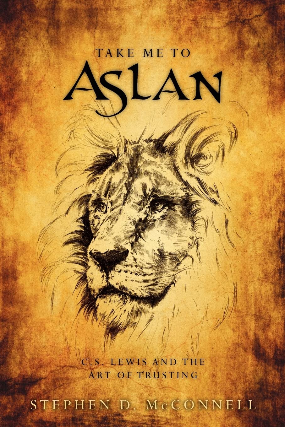 Take Me to Aslan: CS Lewis and the art of trusting,Used