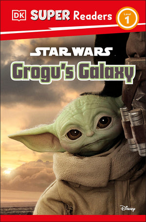 Dk Super Readers Level 1 Star Wars Grogu'S Galaxy: Meet Mando'S New Friend!,New