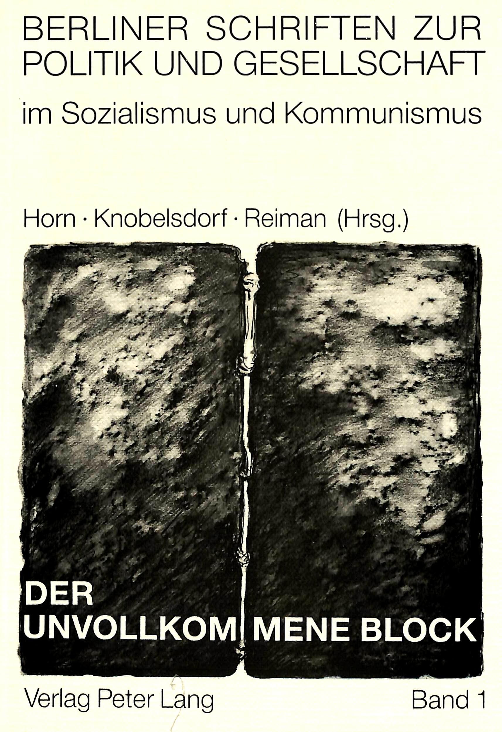 Der unvollkommene Block: Die Sowjetunion und OstMitteleuropa zwischen Loyalitt und Widerspruch (Berliner Schriften zur Politik ,Used