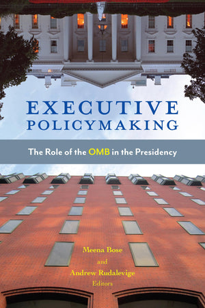Executive Policymaking: The Role Of The Omb In The Presidency,Used