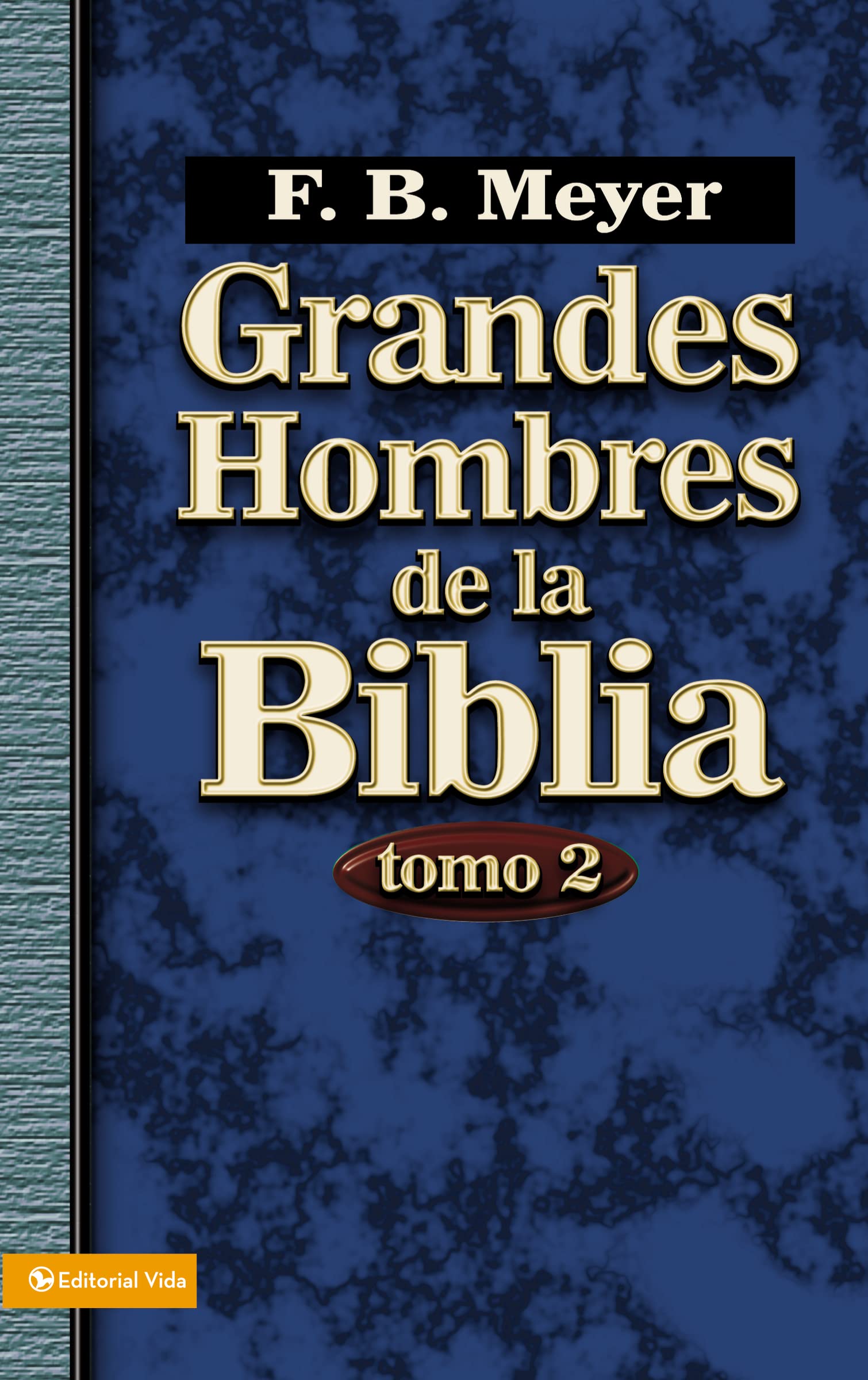 Grandes hombres de la Biblia, tomo 2 (Spanish Edition),New