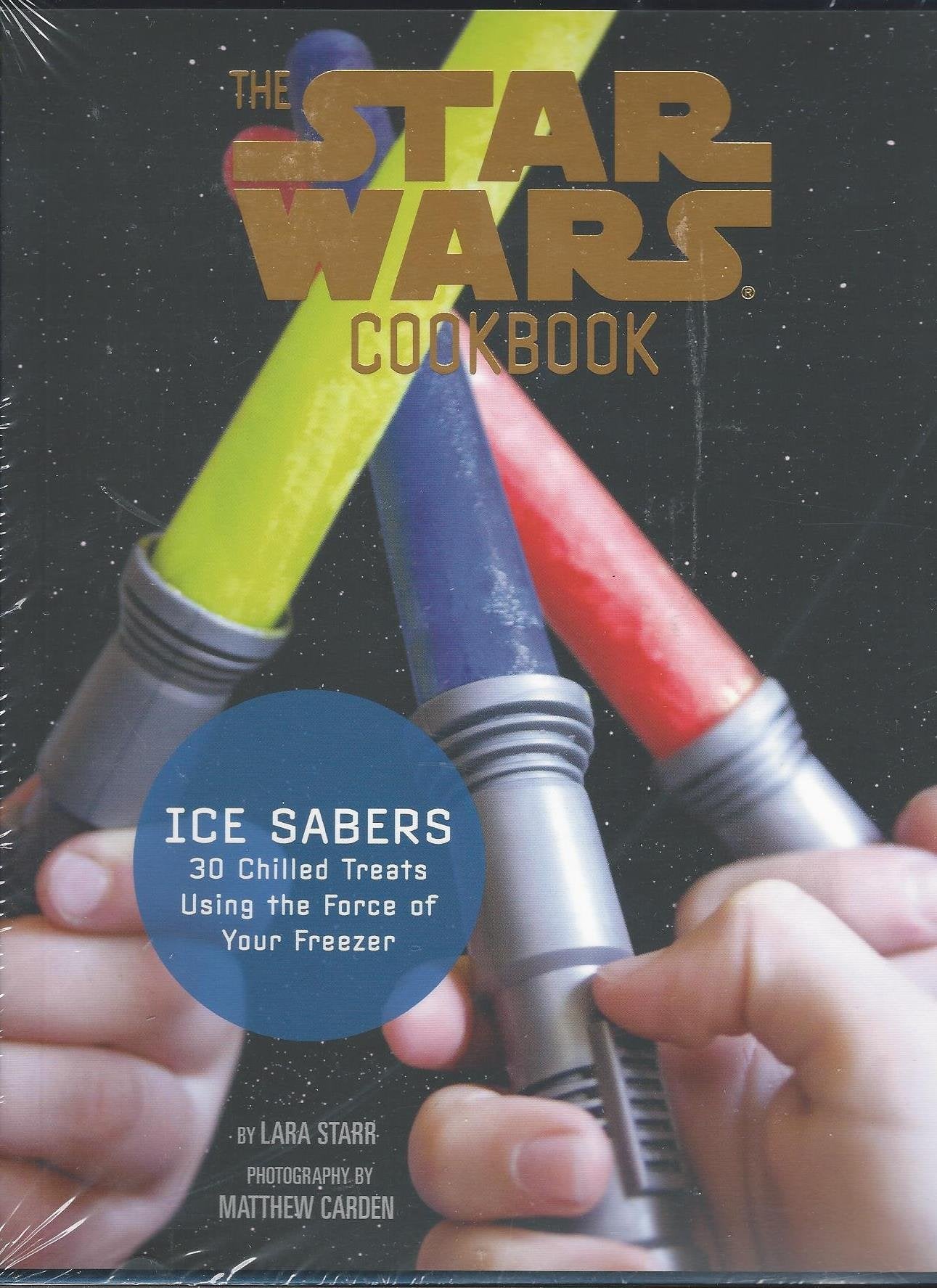Ice Sabers: 30 Chilled Treats Using The Force Of Your Freezer! (Star Wars Cookbook)