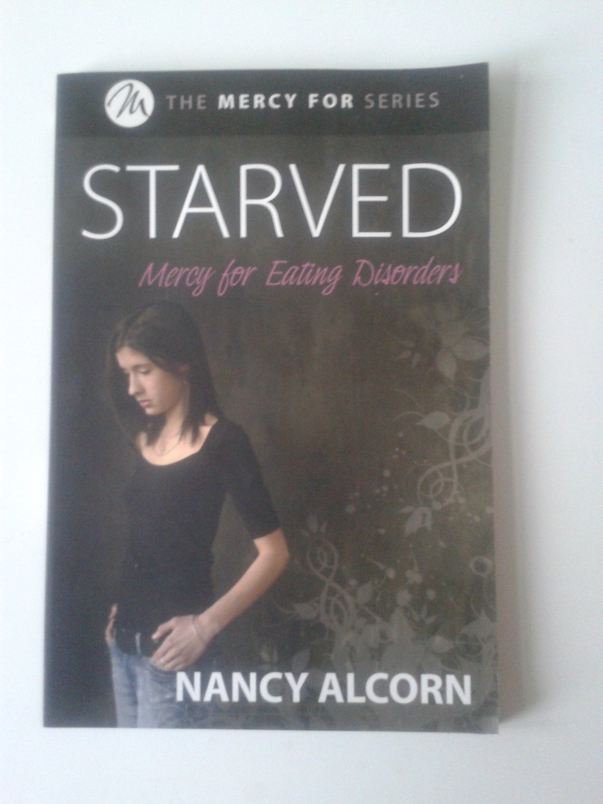Starved: Mercy for Eating Disorders,Used