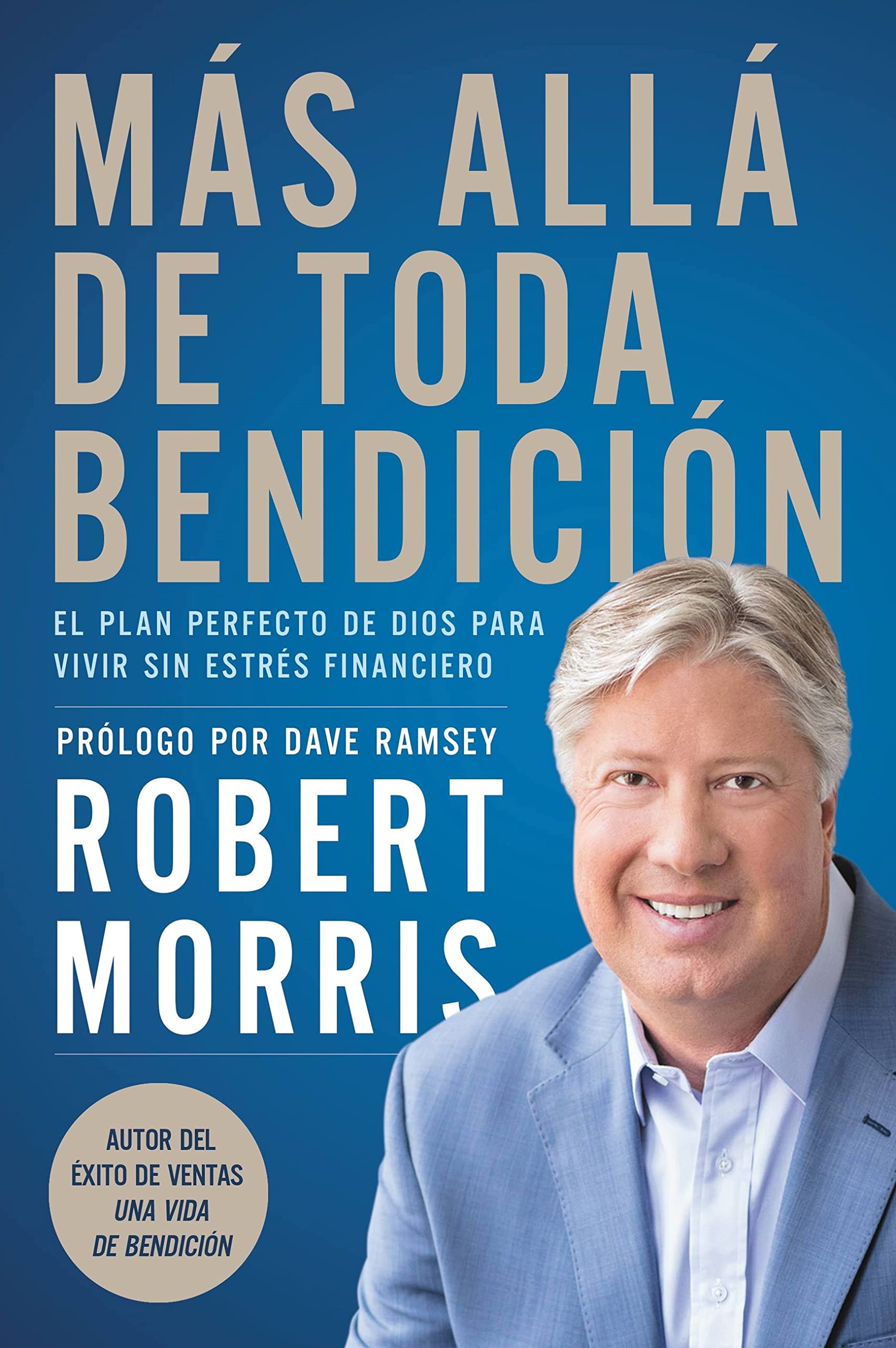 Ms All De Toda Bendicin: El Plan Perfecto De Dios Para Superar Todo Estrs Financiero (Spanish Edition)