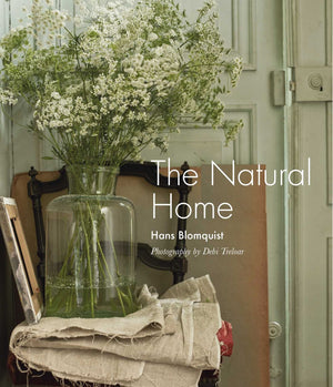 The Natural Home: Creative Interiors Inspired By The Beauty Of The Natural World