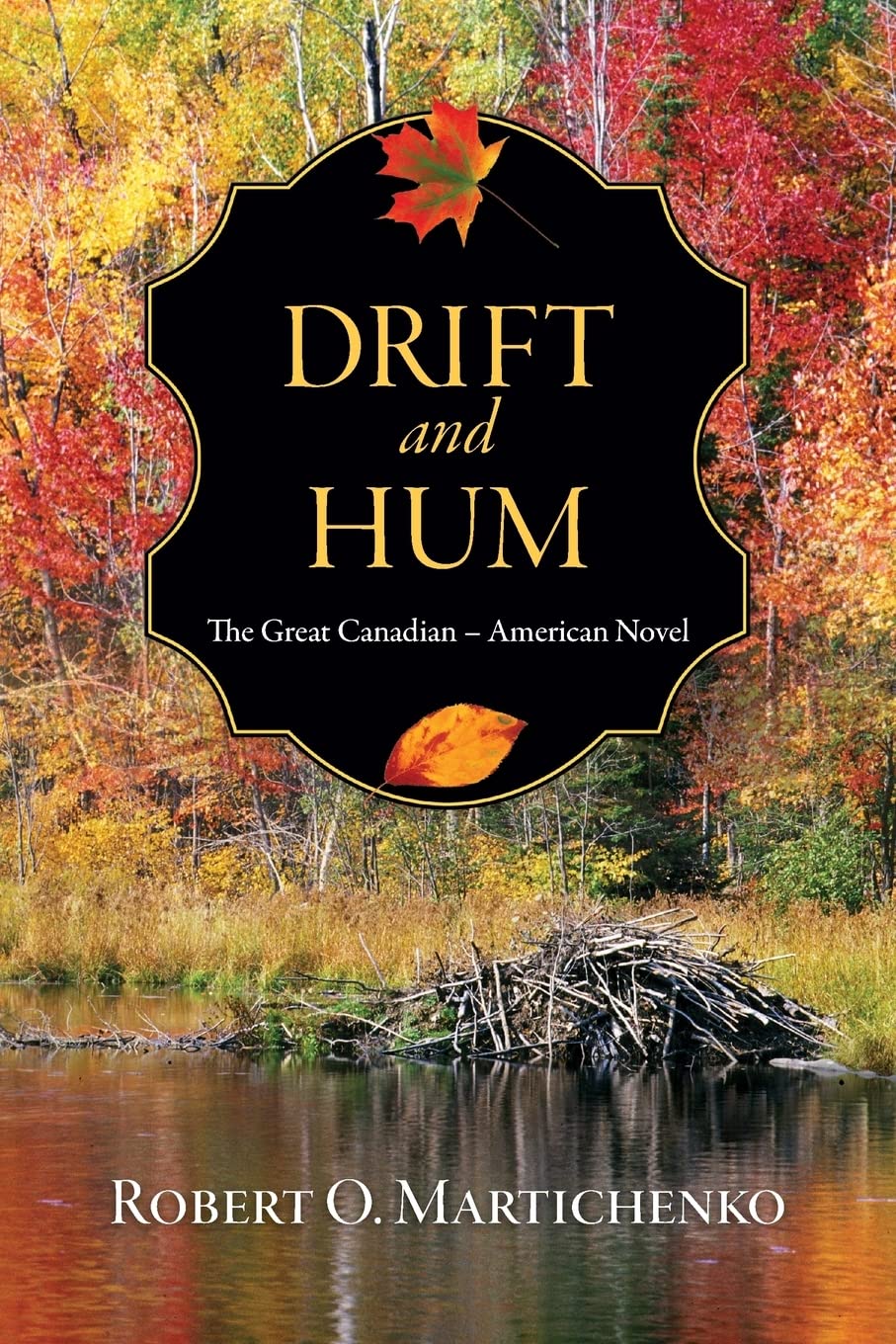 Drift and Hum: The Great Canadian  American Novel,Used
