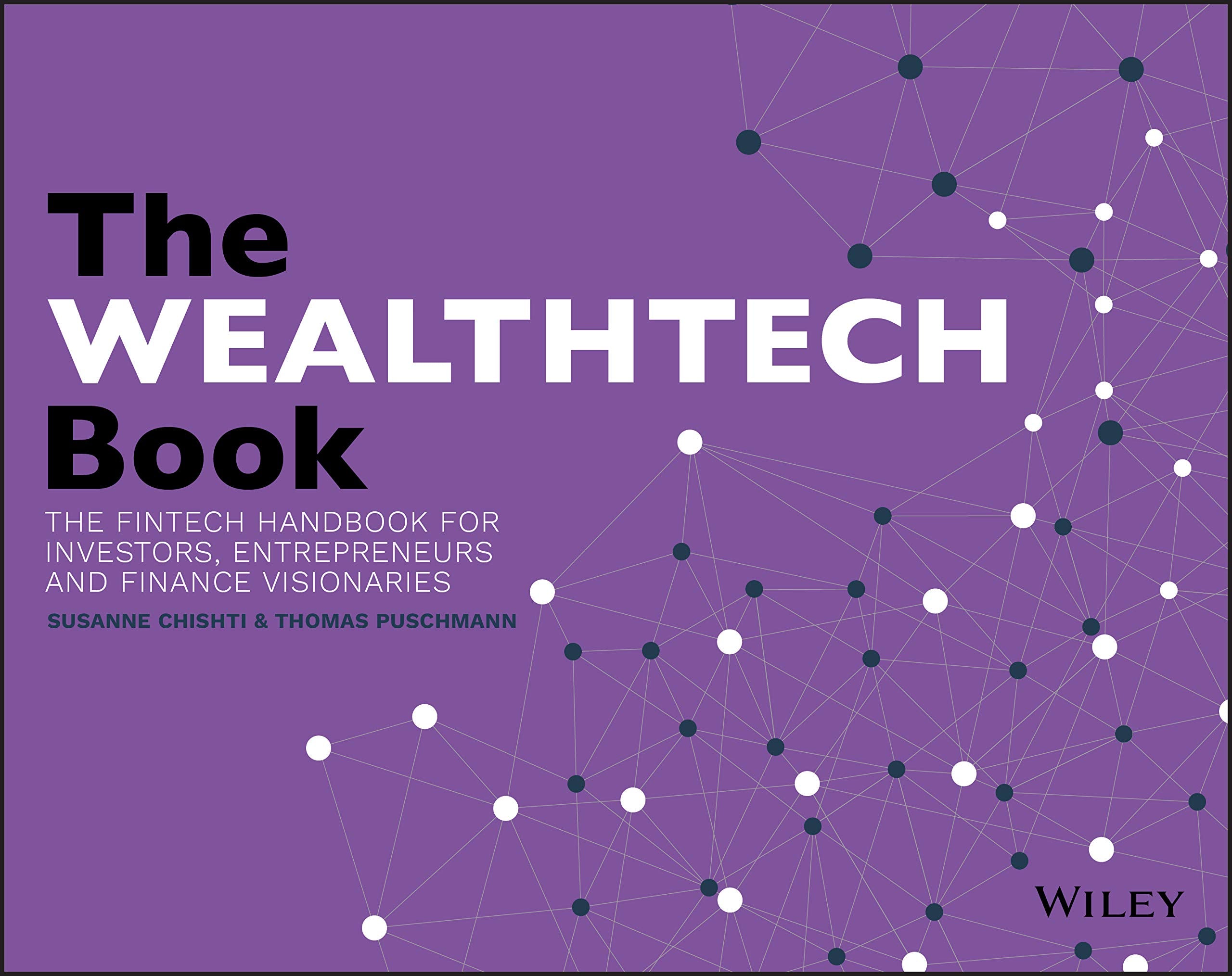 The Wealthtech Book: The Fintech Handbook for Investors, Entrepreneurs and Finance Visionaries,New
