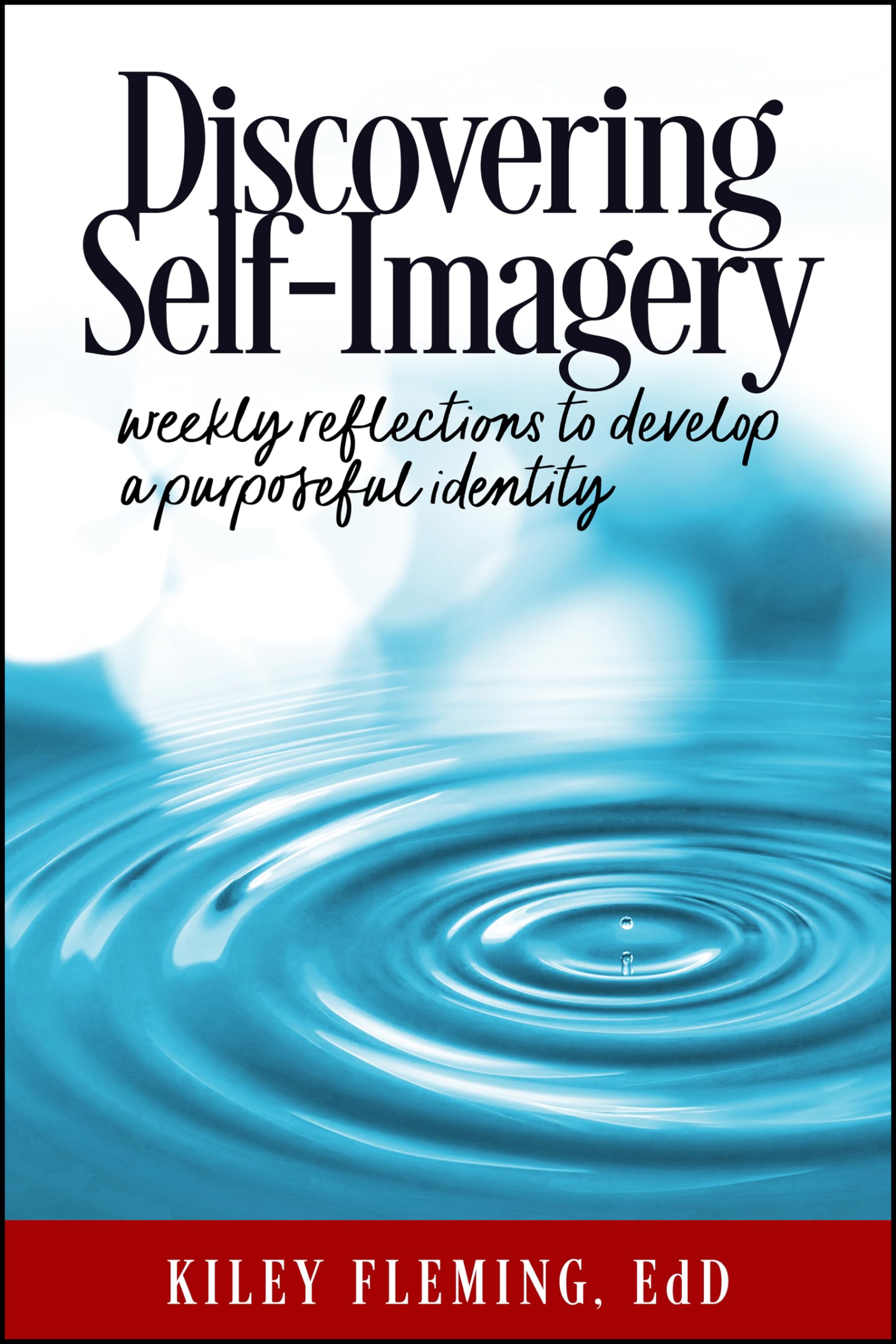 Discovering SelfImagery: Weekly Reflections to Develop a Purposeful Identity,New