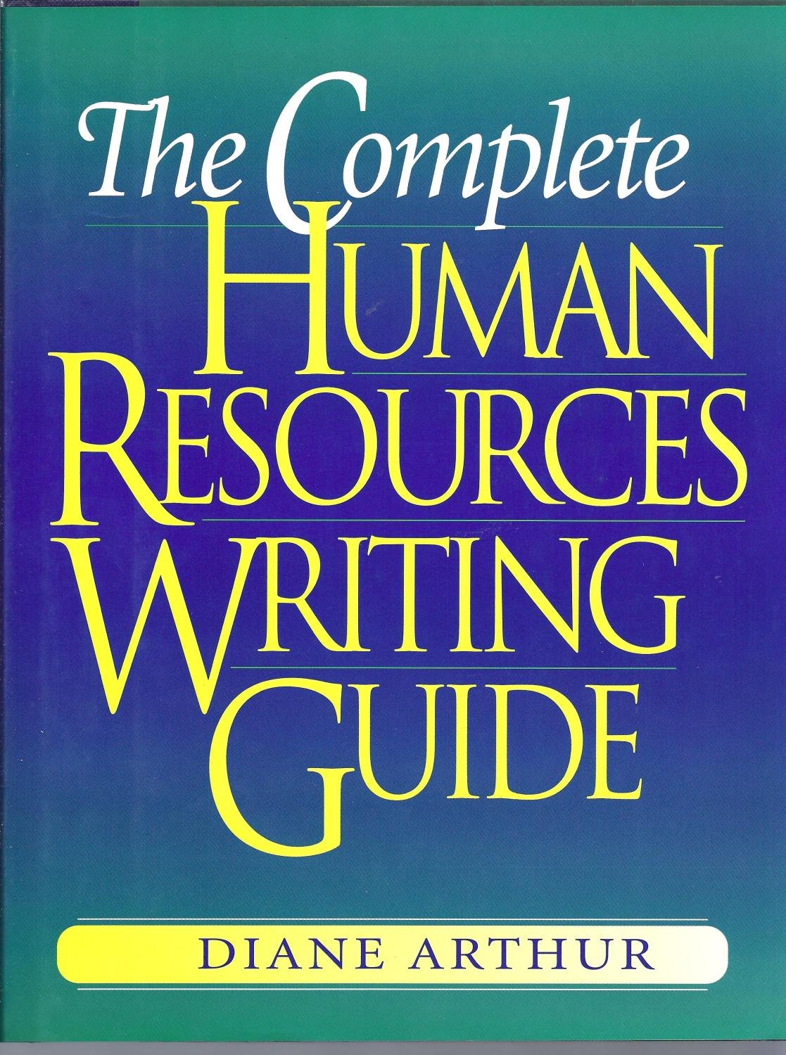 The Complete Human Resources Writing Guide,New