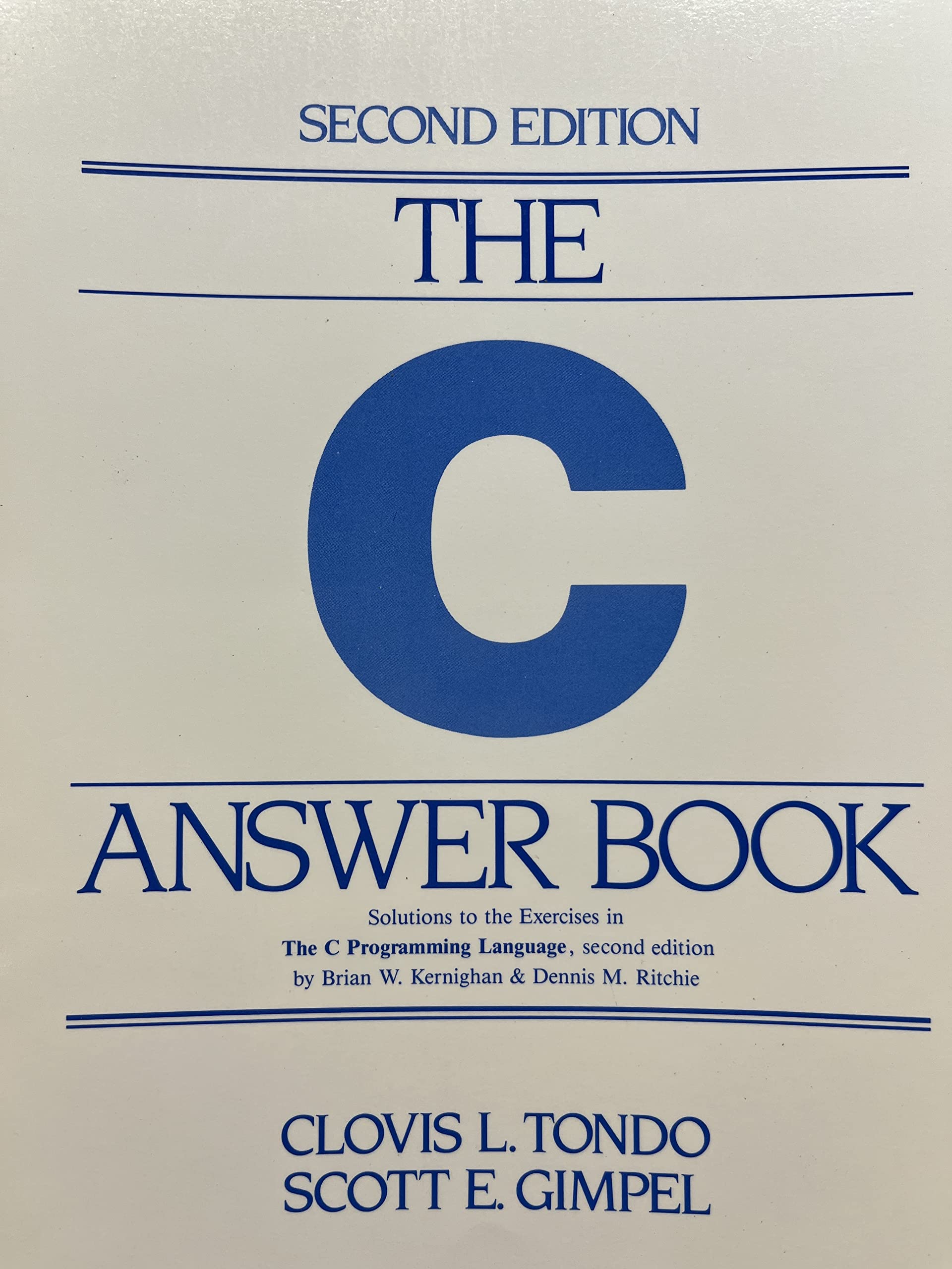 The C Answer Book: Solutions To The Exercises In 'The C Programming Language,' Second Edition