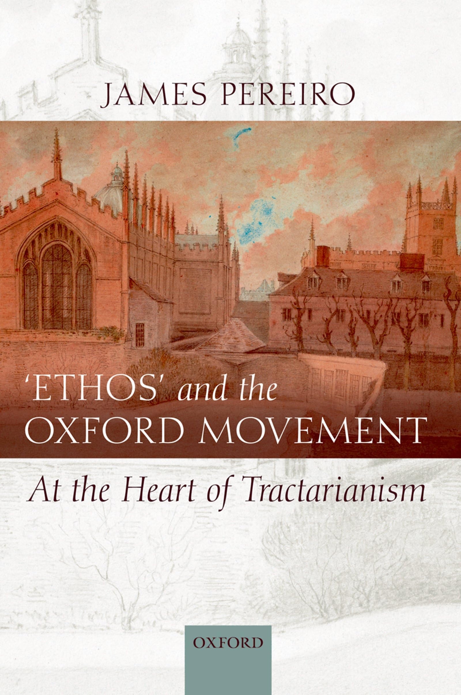 Ethos' and the Oxford Movement: At the Heart of Tractarianism,Used