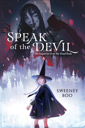 Speak Of The Devil: A Witchy Graphic Novel (An Over My Dead Body Book, 2)