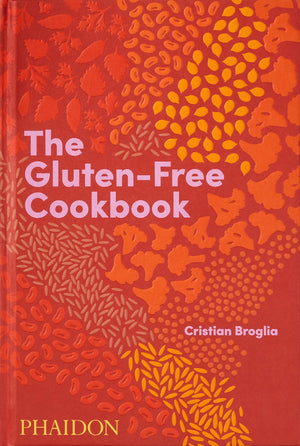 The GlutenFree Cookbook: 350 delicious and naturally glutenfree recipes from more than 80 countries