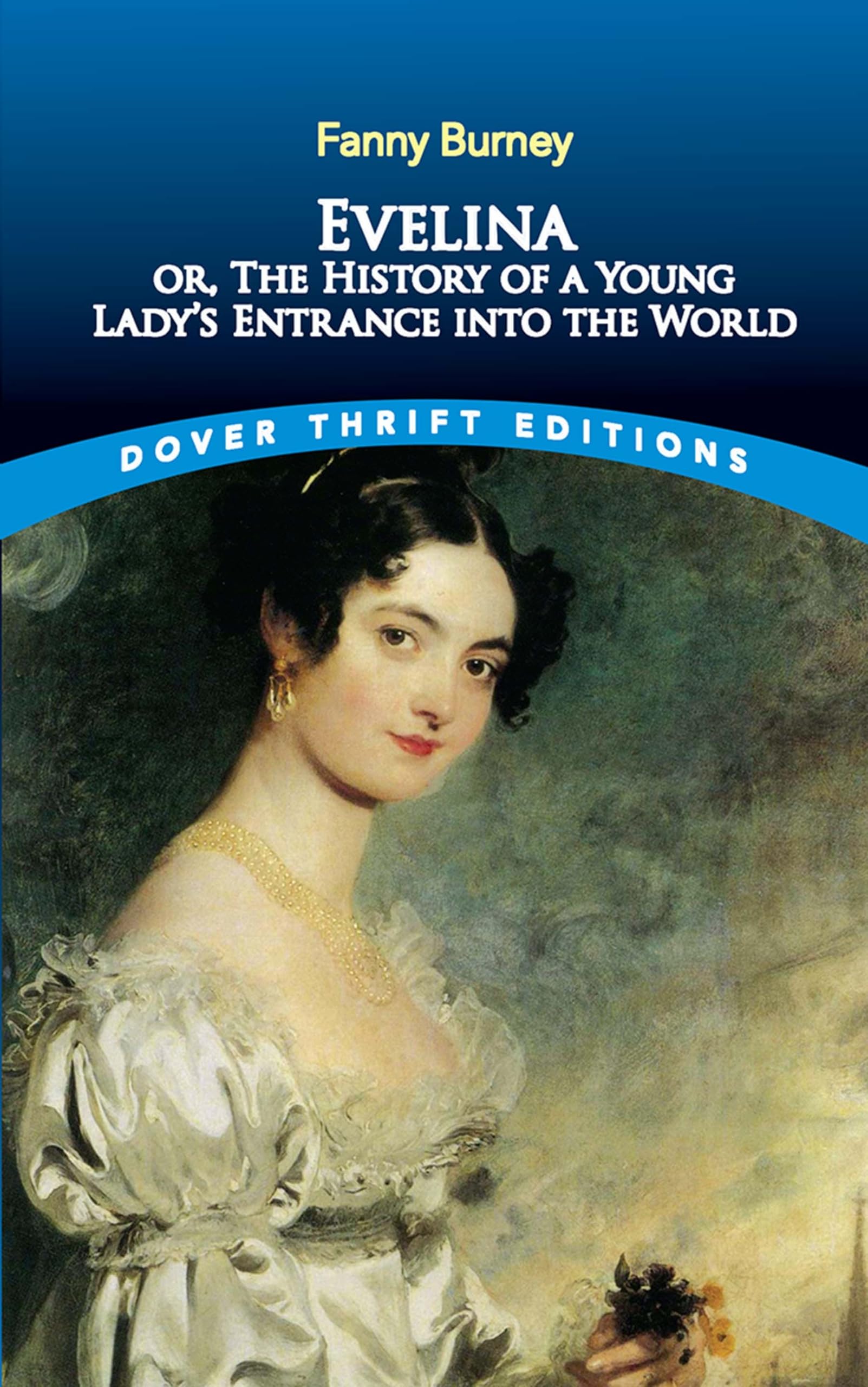 Evelina: or, The History of a Young Lady's Entrance into the World (Dover Thrift Editions: Classic Novels),Used