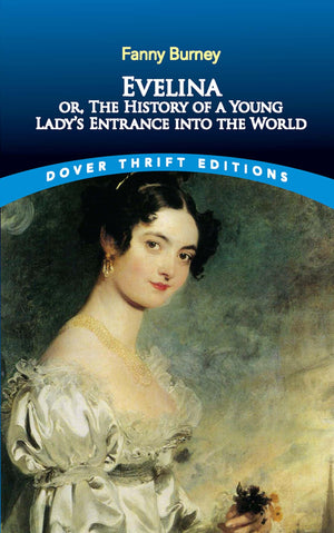Evelina: or, The History of a Young Lady's Entrance into the World (Dover Thrift Editions: Classic Novels),Used