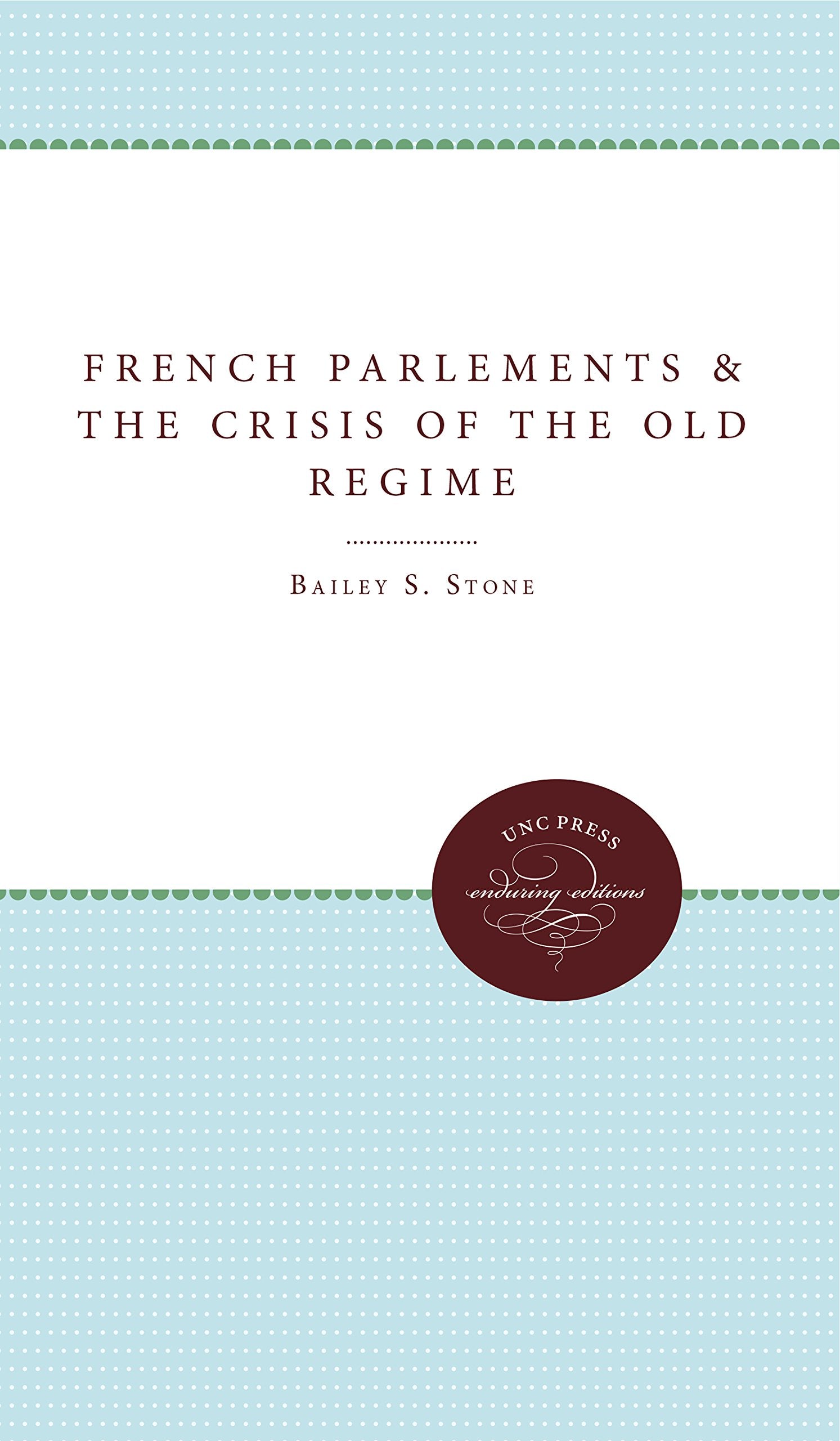 The French Parlements And The Crisis Of The Old Regime,Used