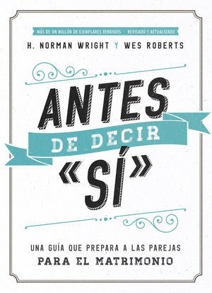Antes de decir 's': Una gua que prepara a las parejas para el matrimonio (Spanish Edition),Used