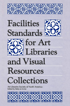 Facilities Standards for Art Libraries and Visual Resources Collections (Visual Resource Series),Used