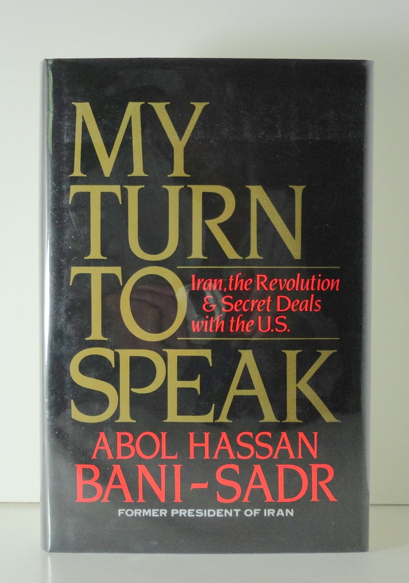 My Turn To Speak: Iran, The Revolution And Secret Deals With The U.S.,Used