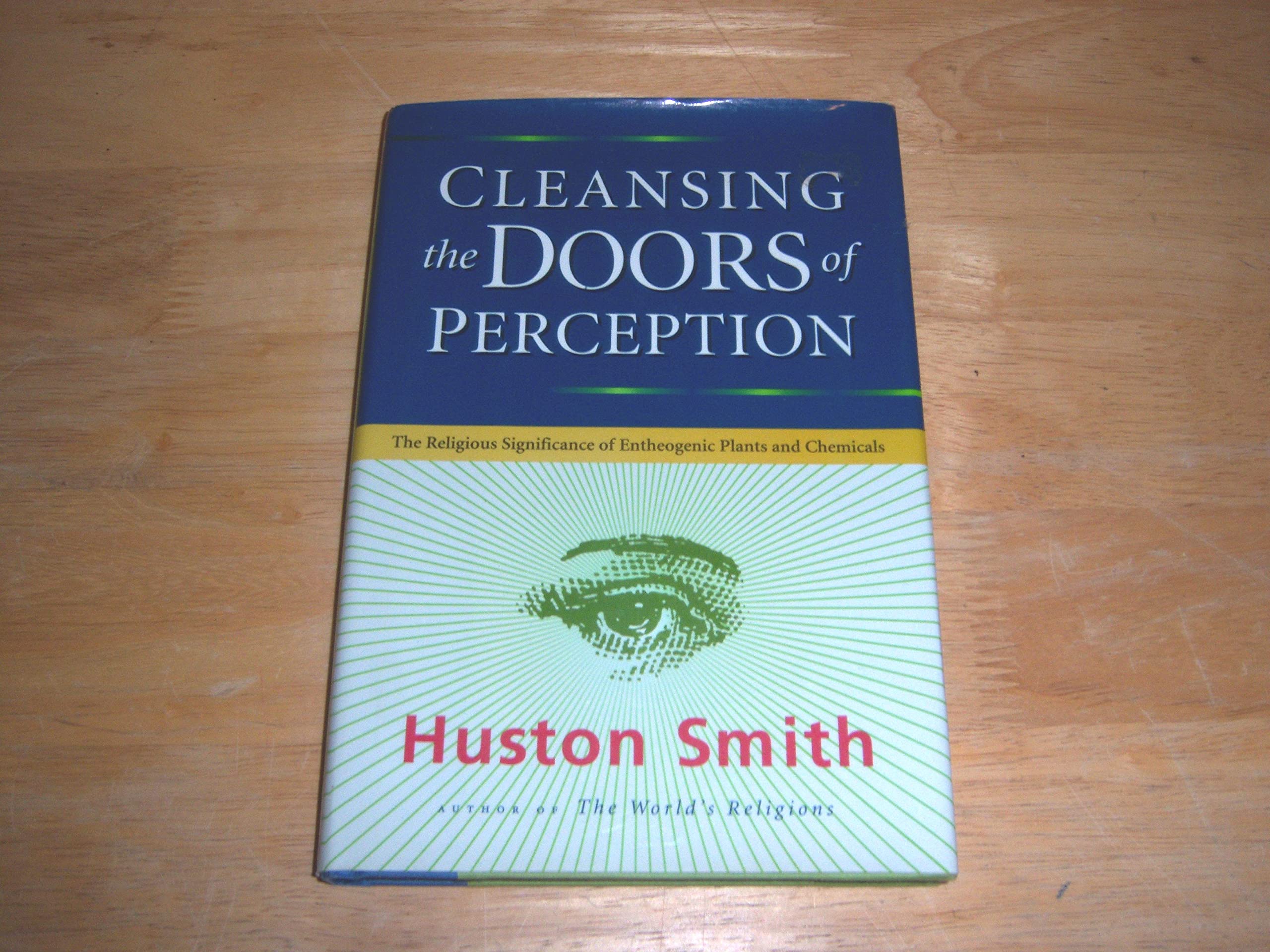 Cleansing The Doors Of Perception: The Religious Significance Of Entheogenic Plants And Chemicals