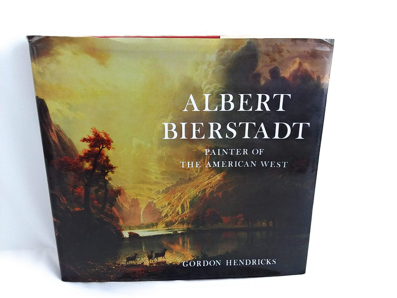 Albert Bierstadt: Painter of the American West,Used