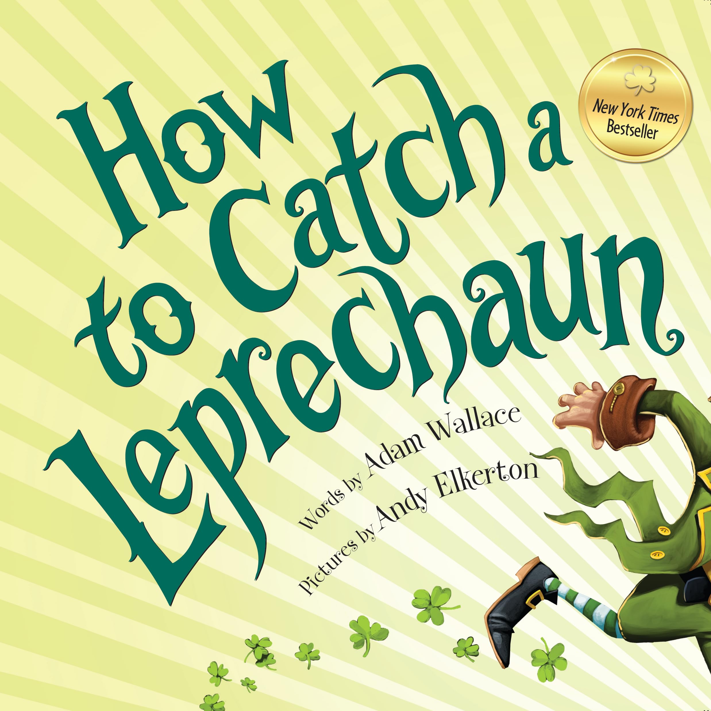 How to Catch a Leprechaun: A Saint Patrick's Day Book for Kids,New