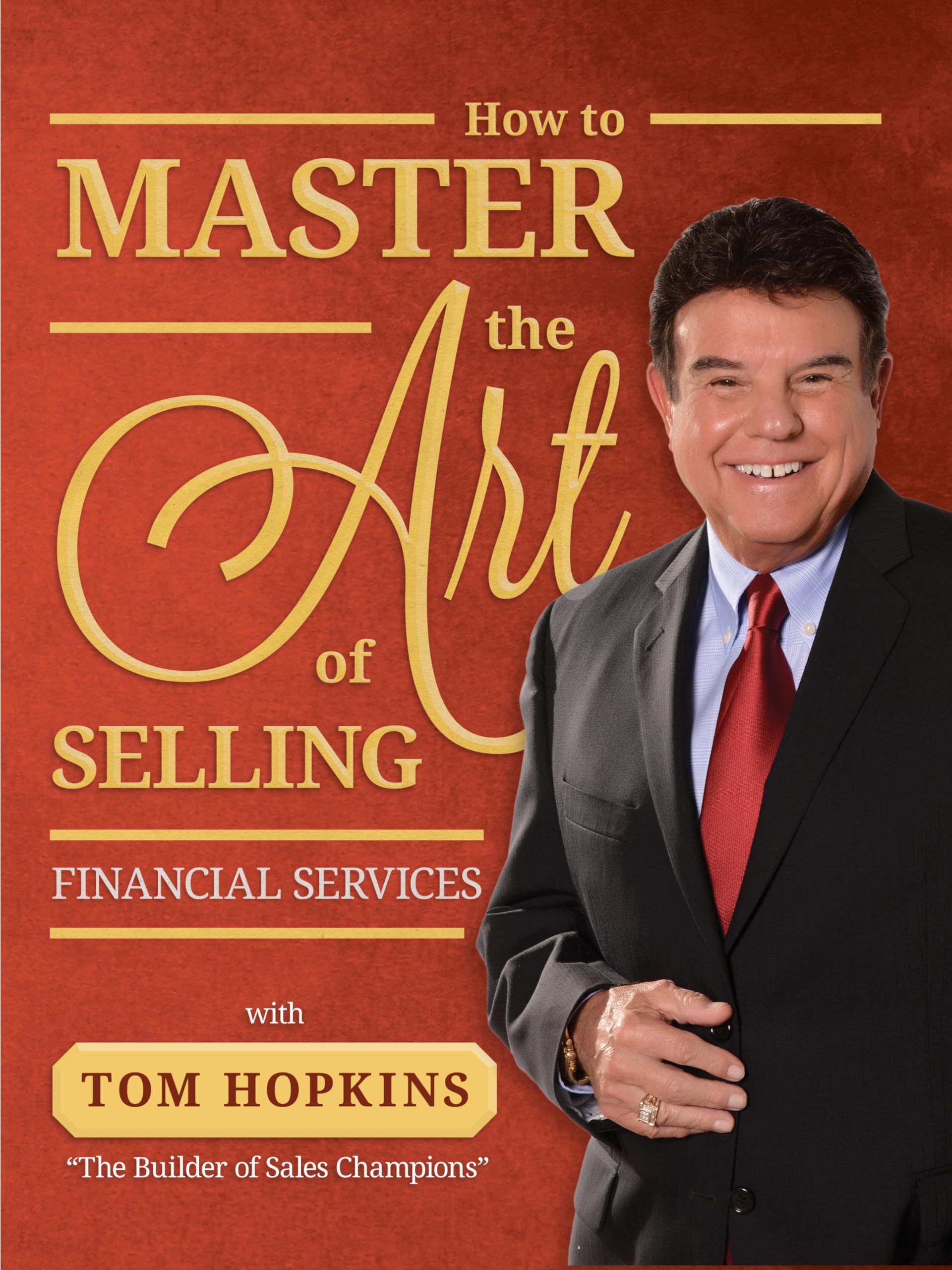 How to Master the Art of Selling Financial Services,New