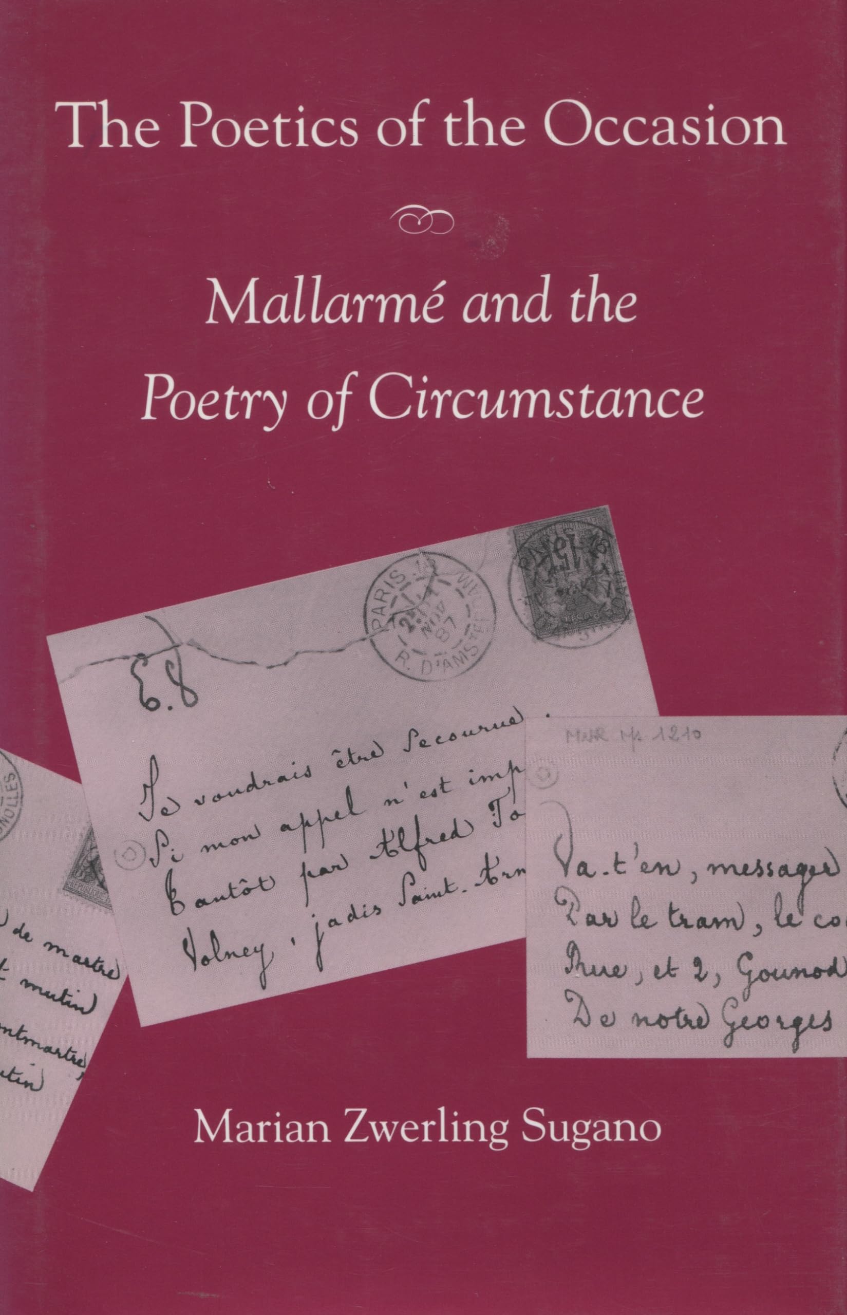 The Poetics Of The Occasion: Mallarm And The Poetry Of Circumstance,Used