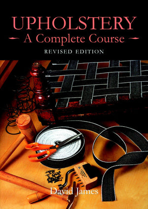 Upholstery: A Complete Course: Revised Edition,Used