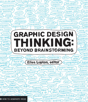 Graphic Design Thinking: Beyond Brainstorming (Renowned Designer Ellen Lupton Provides New Techniques for Creative Thinking Abou,Used