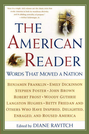 The American Reader: Words That Moved a Nation,New