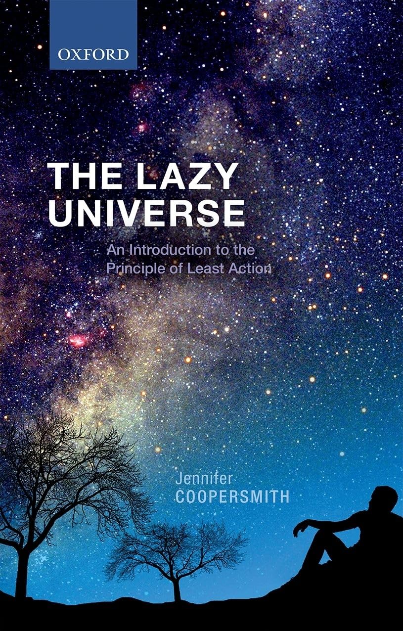 The Lazy Universe: An Introduction to the Principle of Least Action,Used