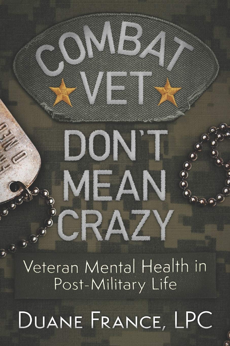 Combat Vet Don't Mean Crazy: Veteran Mental Health in PostMilitary Life,Used
