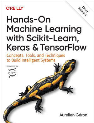 Handson Machine Learning With Scikitlearn, Keras, And Tensorflow: Concepts, Tools, And Techniques To Build Intelligent Systems