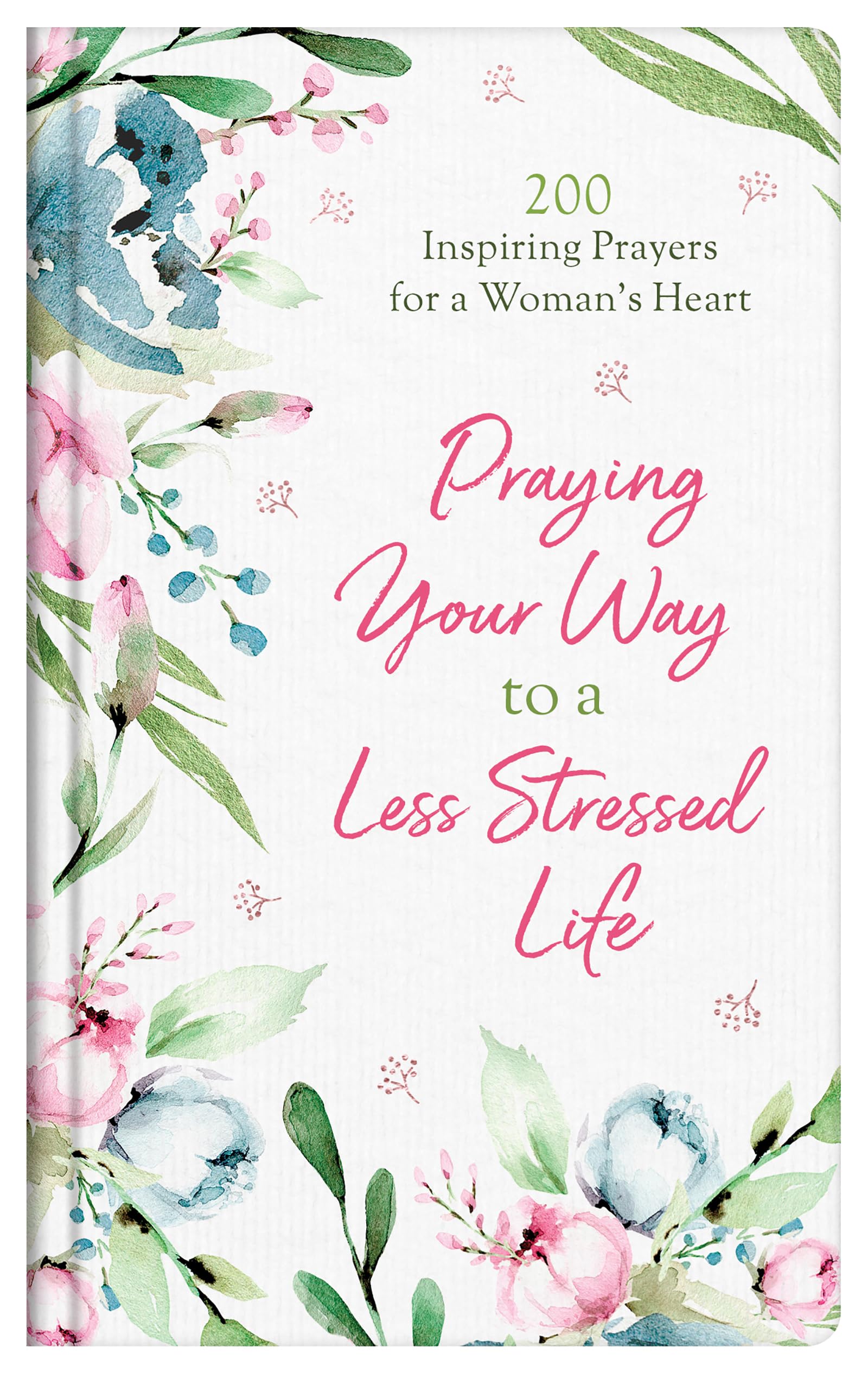Praying Your Way to a Less Stressed Life: 200 Inspiring Prayers for a Woman's Heart,Used