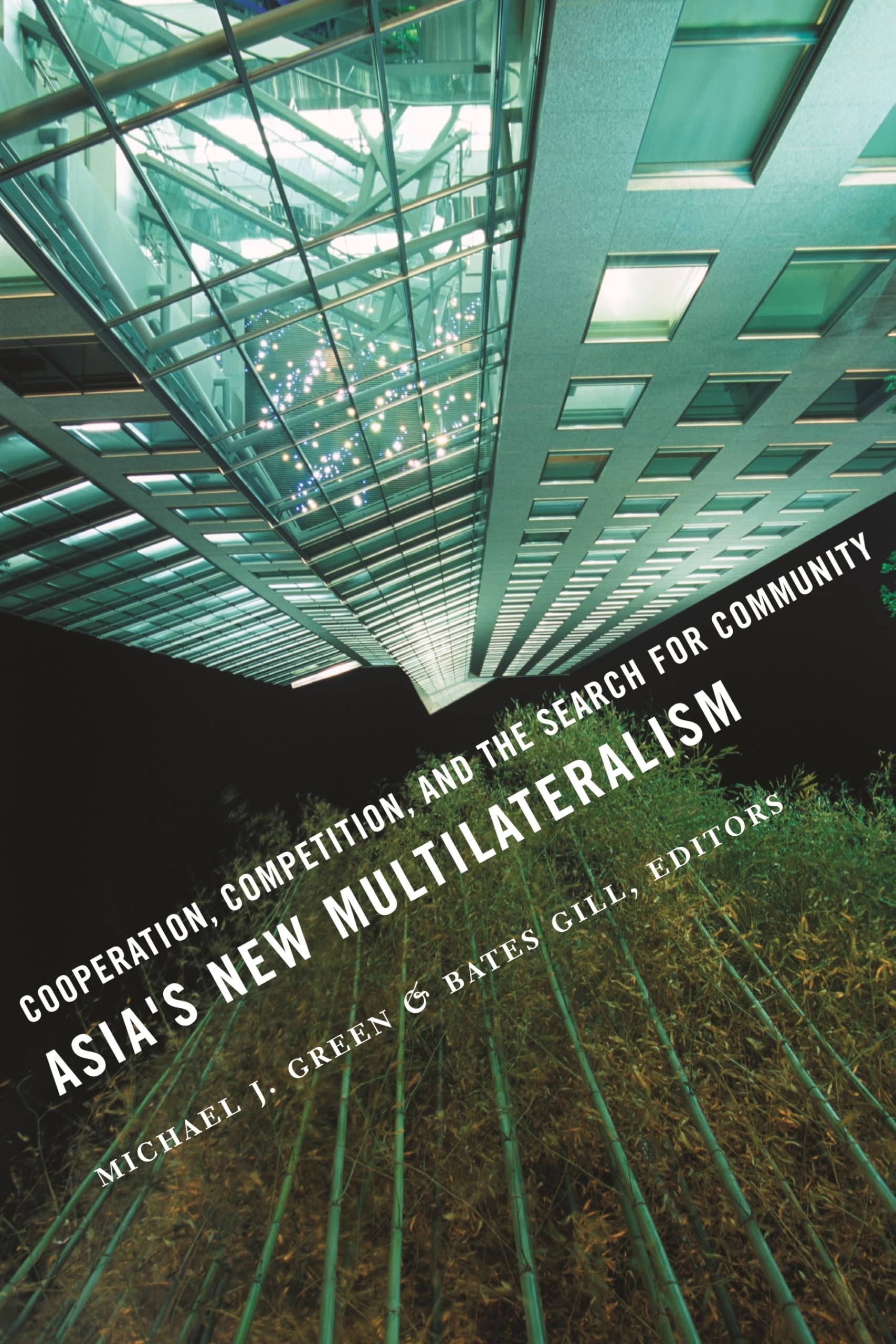Asia's New Multilateralism: Cooperation, Competition, and the Search for Community,Used