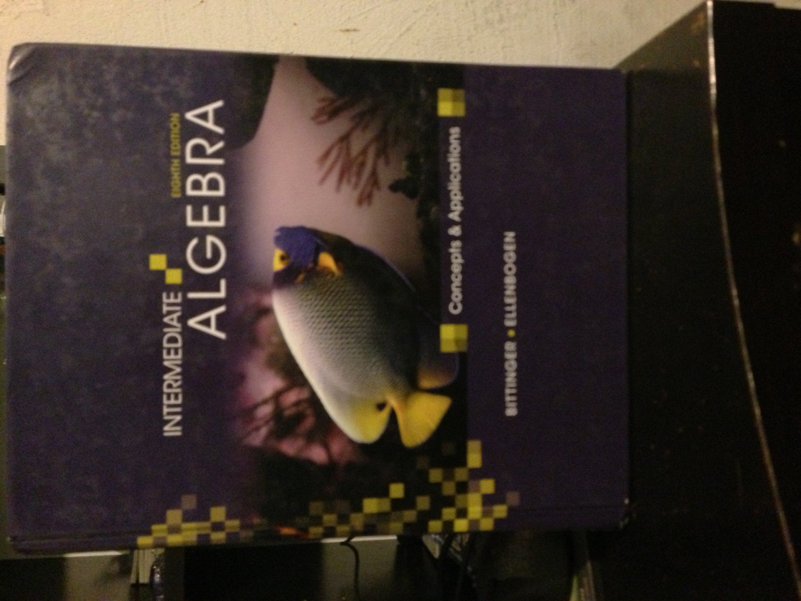Intermediate Algebra: Concepts and Applications (8th Edition),Used
