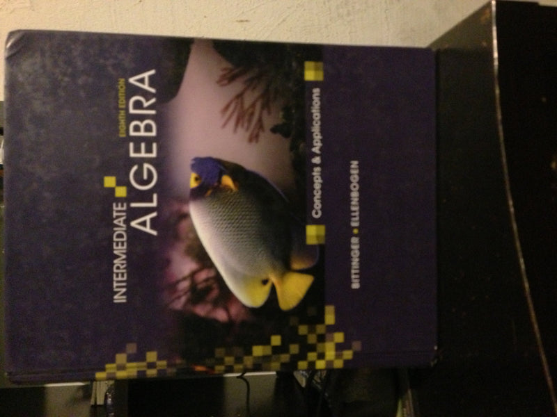 Intermediate Algebra: Concepts and Applications (8th Edition),Used