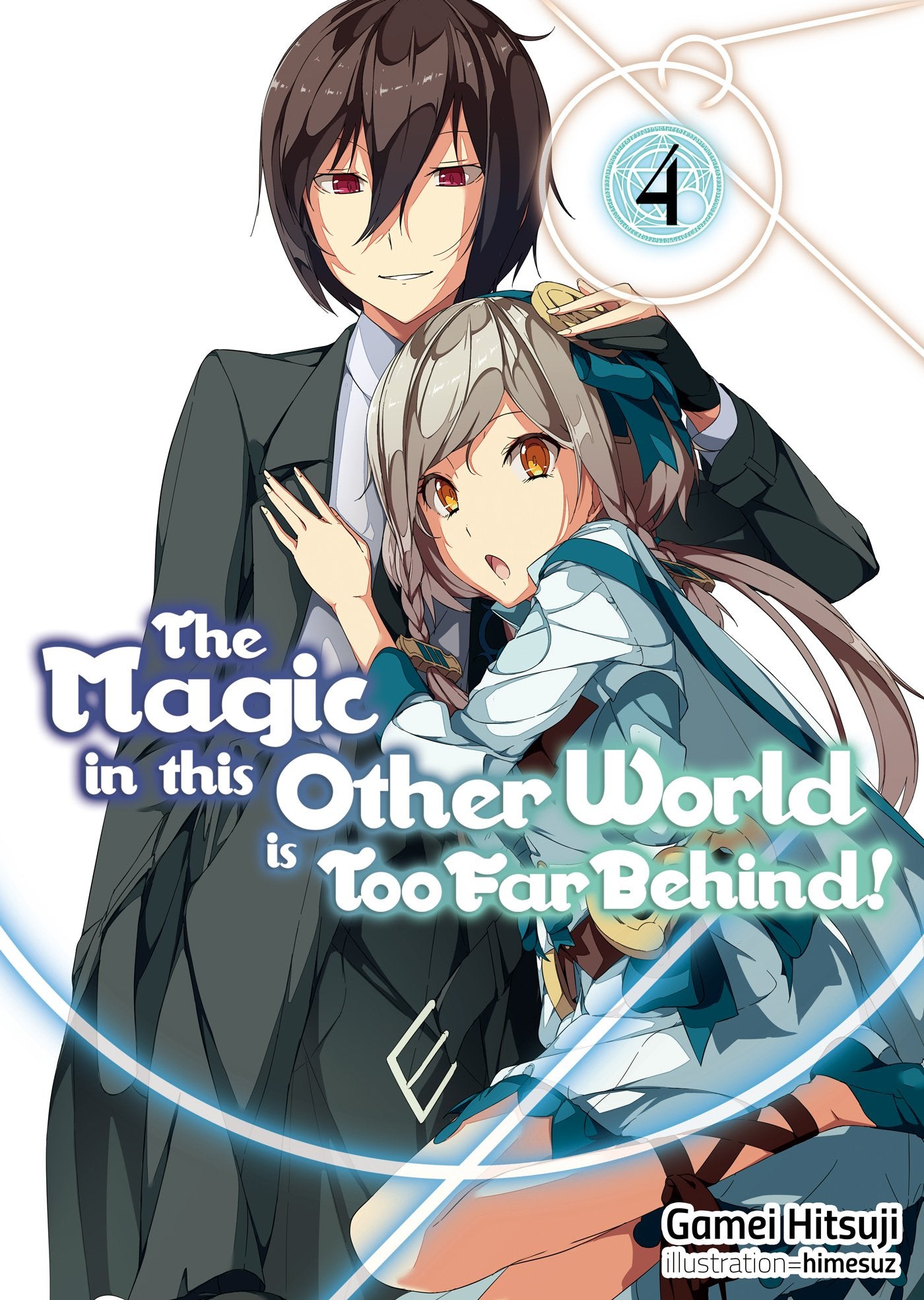 The Magic In This Other World Is Too Far Behind! Volume 4 (Light Novel) (Volume 4)