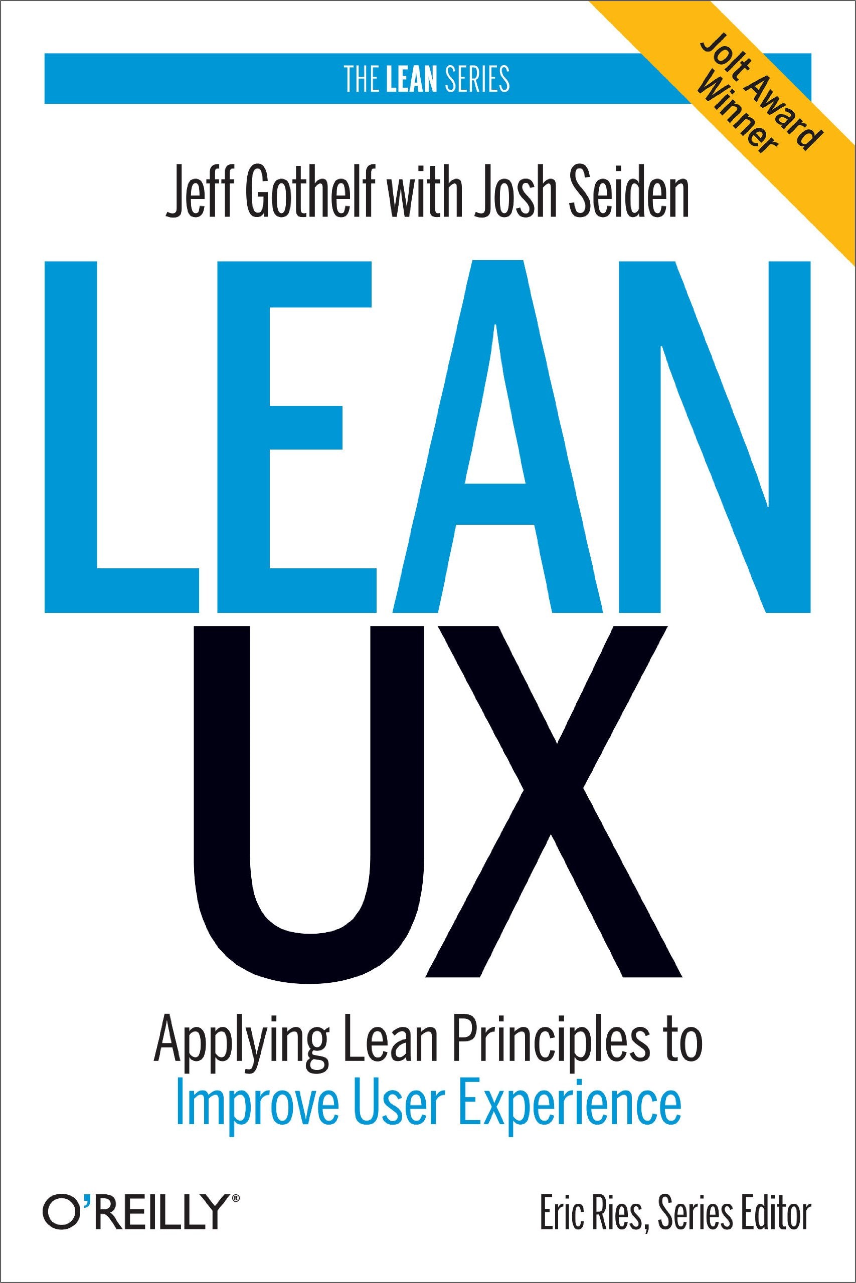 Lean Ux: Applying Lean Principles To Improve User Experience