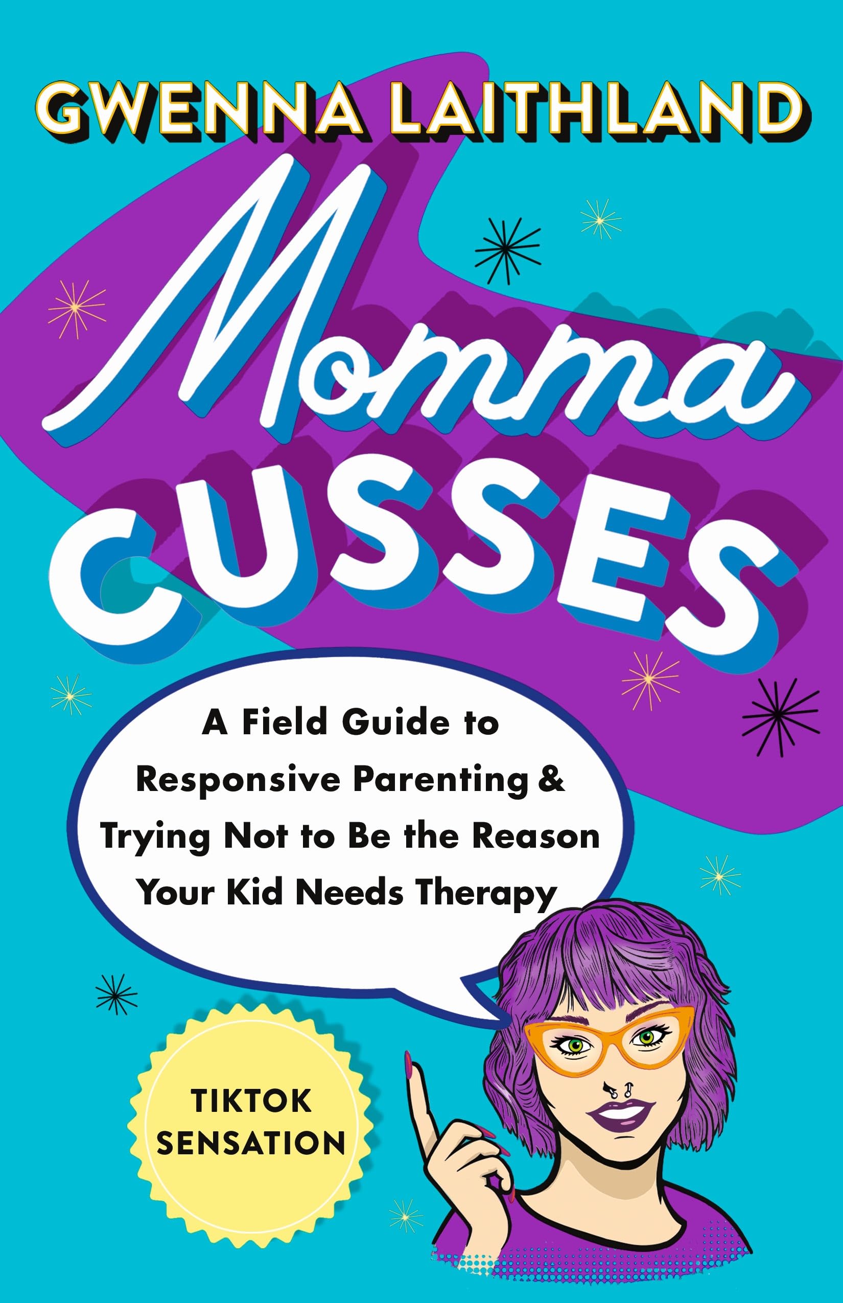 Momma Cusses: A Field Guide To Responsive Parenting & Trying Not To Be The Reason Your Kid Needs Therapy,Used