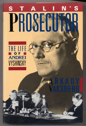 Stalin'S Prosecutor: The Life Of Andrei Vyshinsky,New