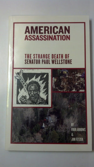 American Assassination: The Strange Death Of Senator Paul Wellstone,Used