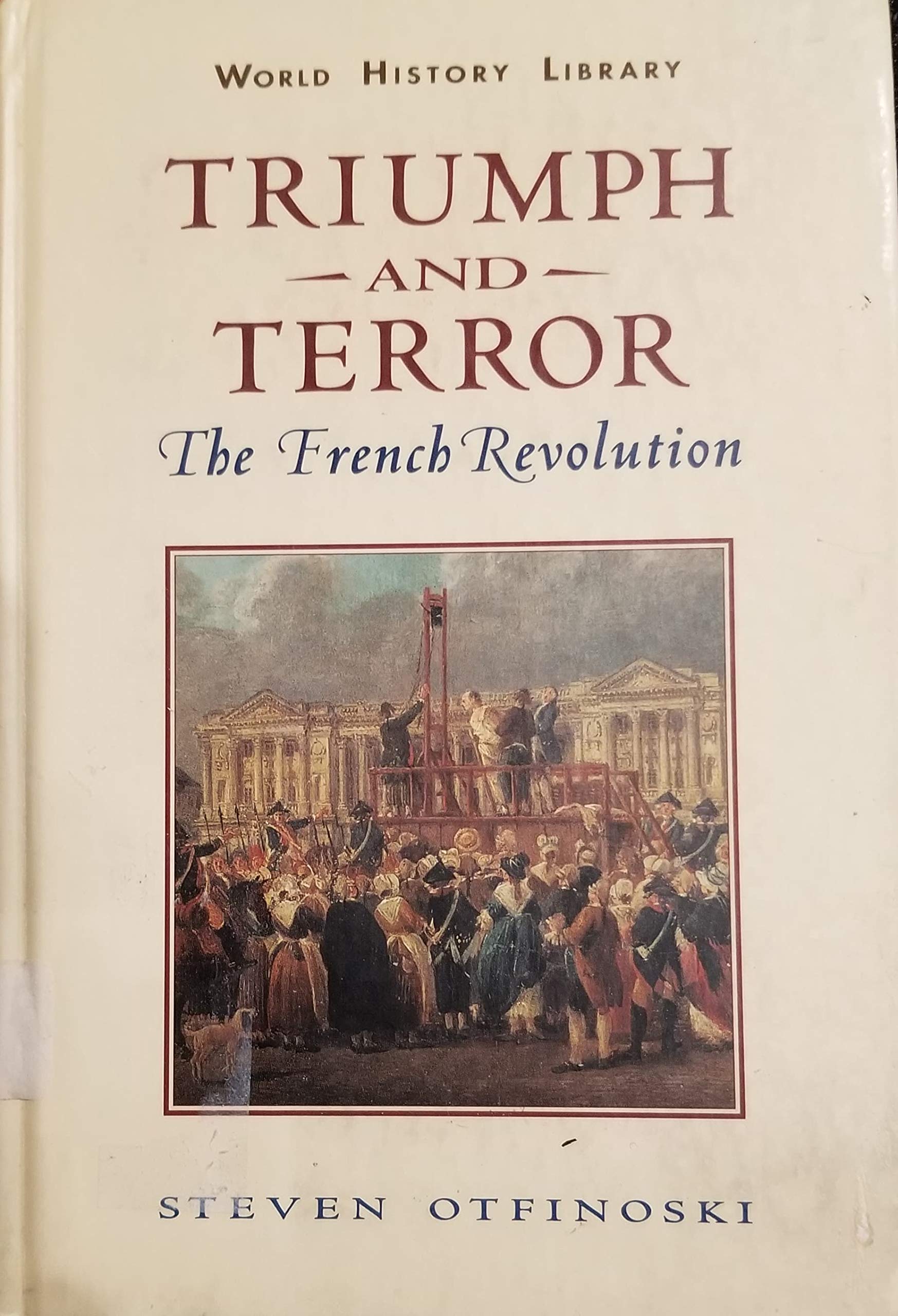 Triumph and Terror: The French Revolution (World History Library),Used