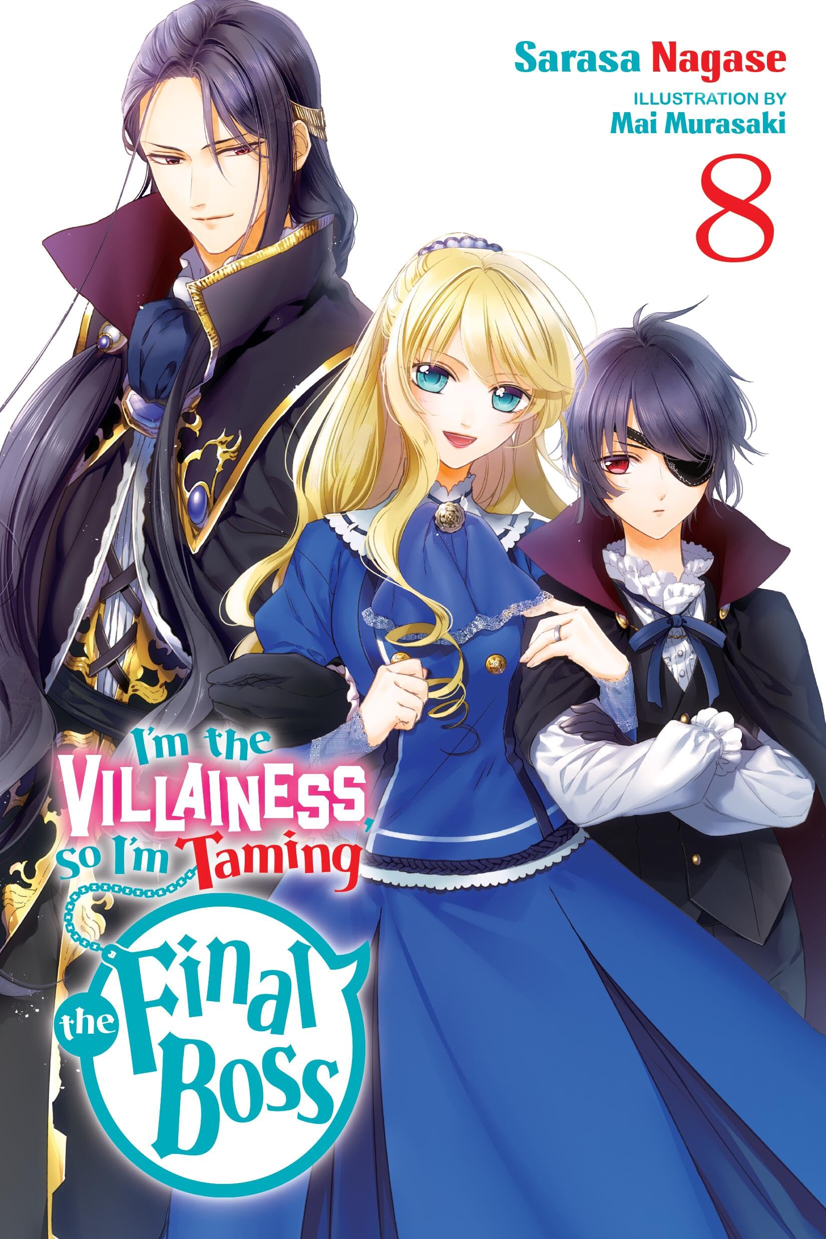 I'm the Villainess, So I'm Taming the Final Boss, Vol. 8 (light novel) (I'm the Villainess, So I'm Taming the Final Boss (light ,New