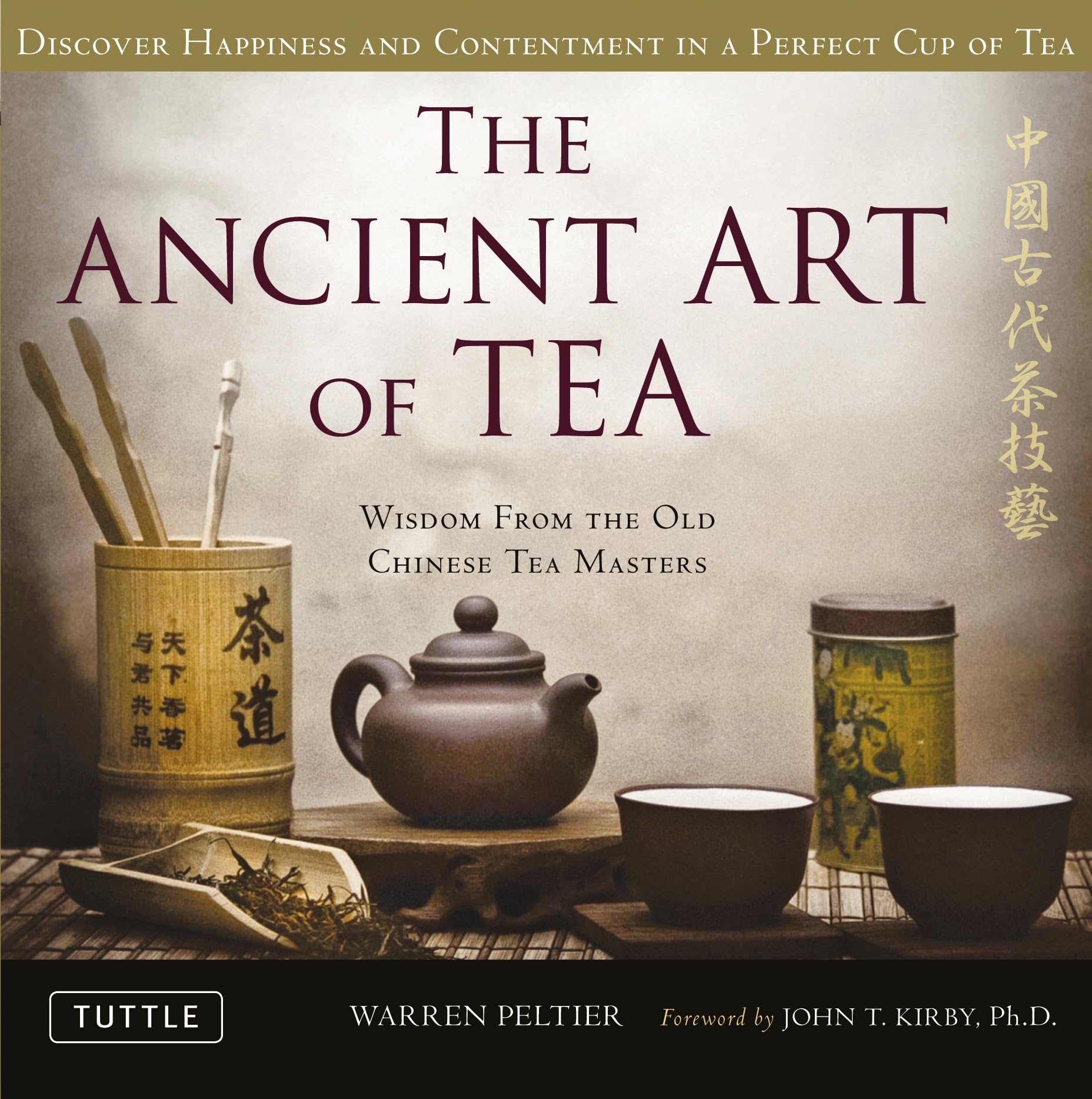 The Ancient Art Of Tea: Wisdom From The Old Chinese Tea Masters,New