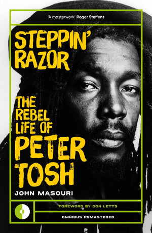 Steppin Razor: The Rebel Life Of Peter Tosh (Omnibus Remastered)
