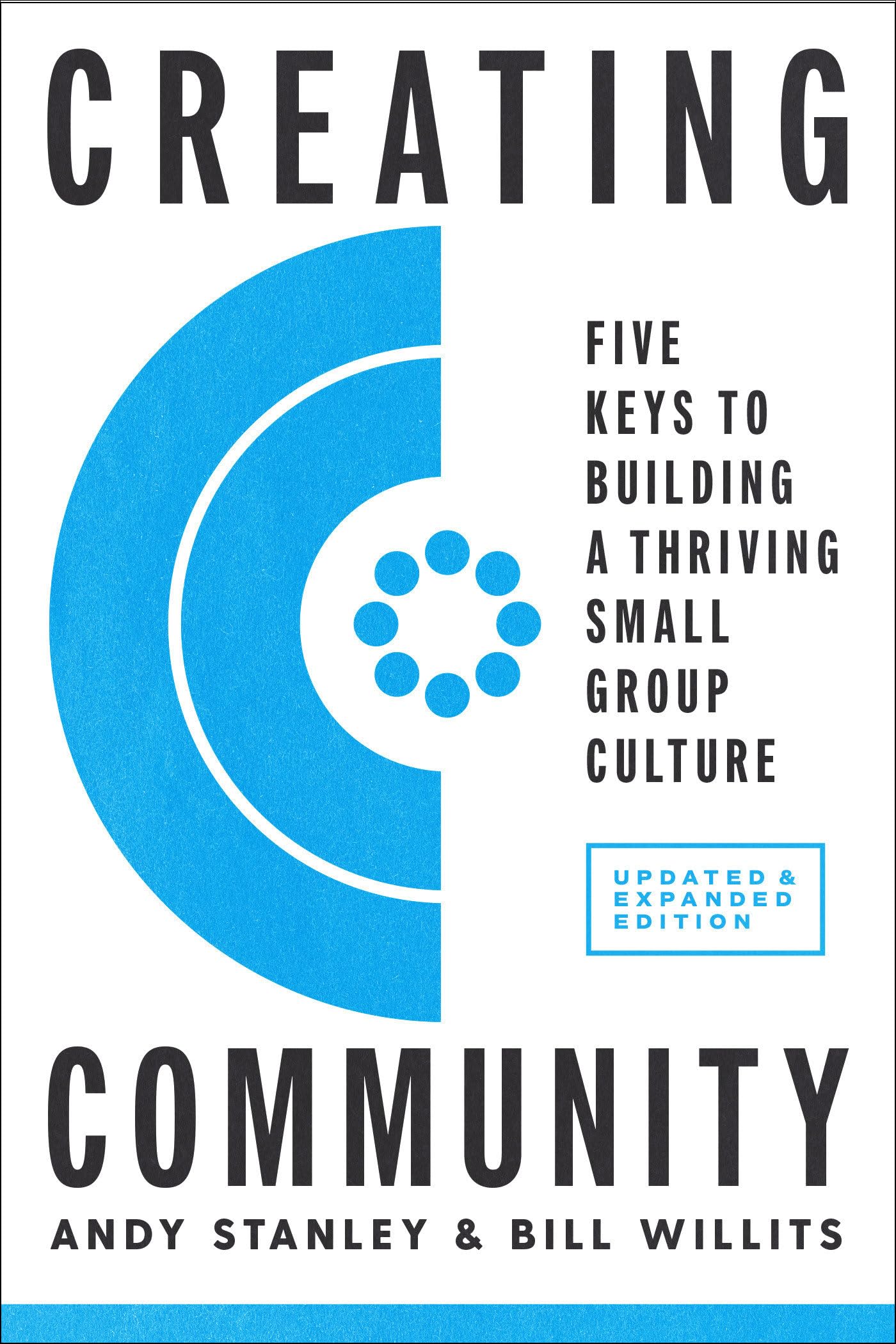 Creating Community, Revised & Updated Edition: Five Keys To Building A Thriving Small Group Culture,Used