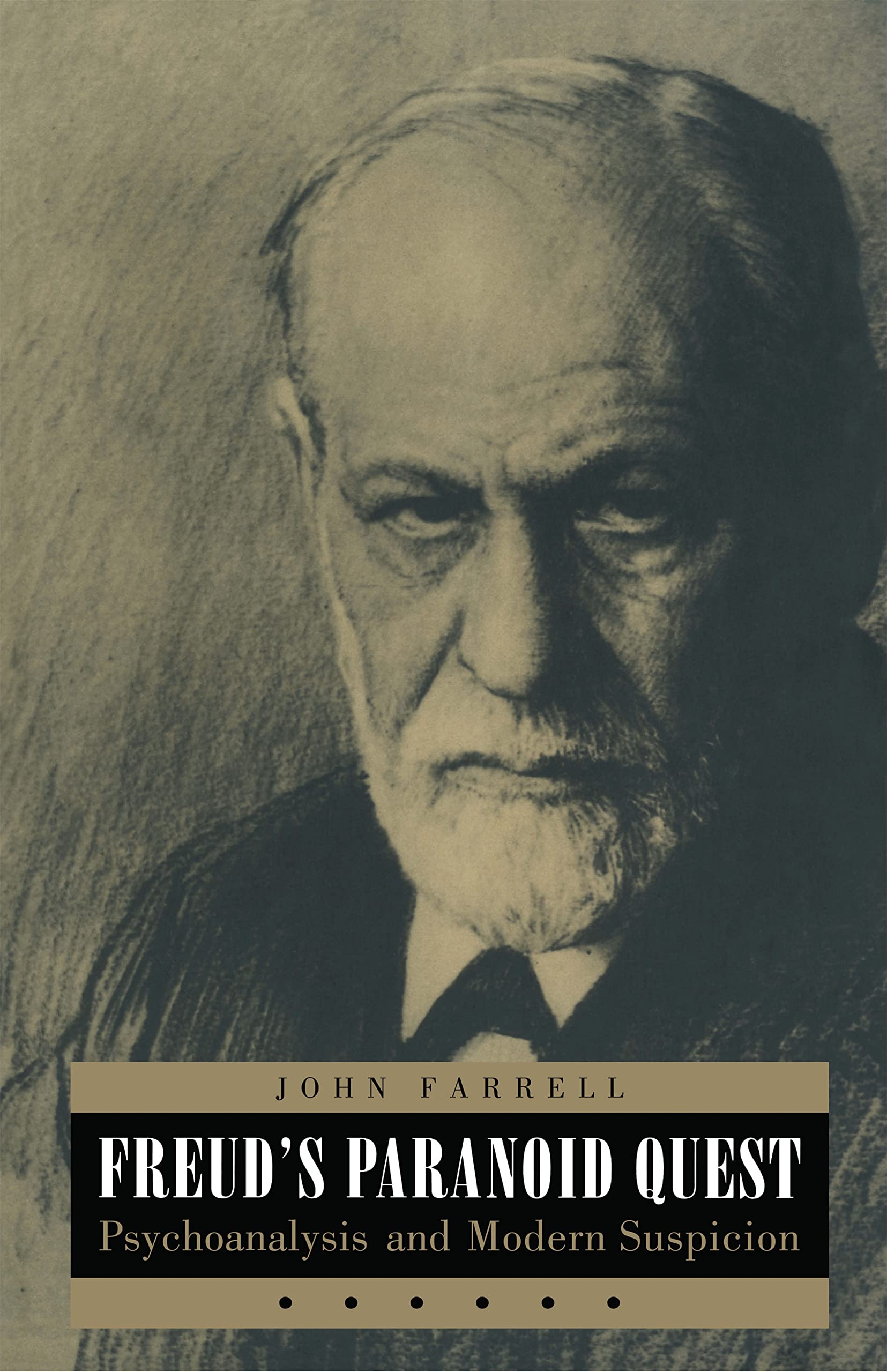 Freud'S Paranoid Quest: Psychoanalysis And Modern Suspicion,Used