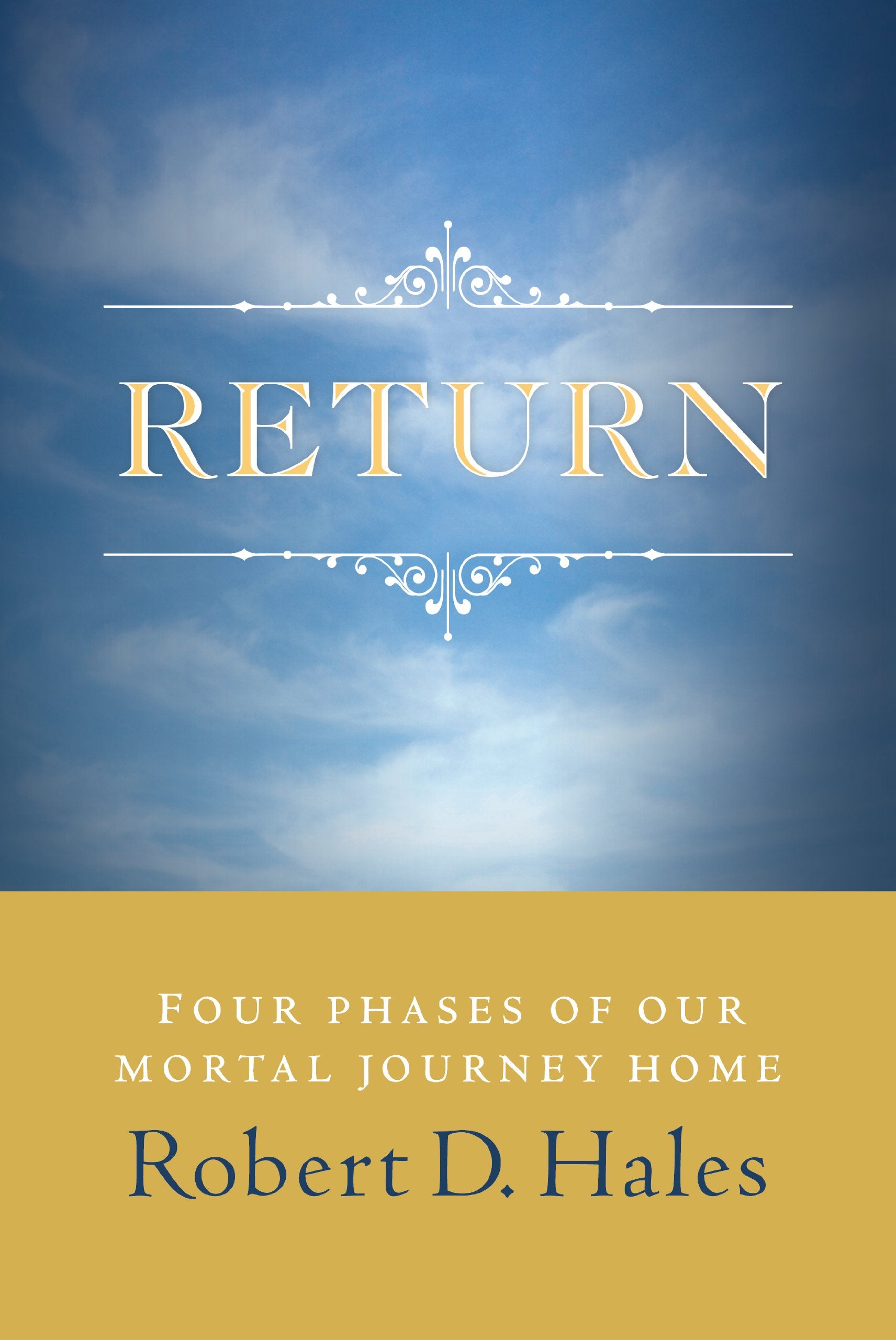 Return: Four Phases of Our Mortal Journey Home,Used